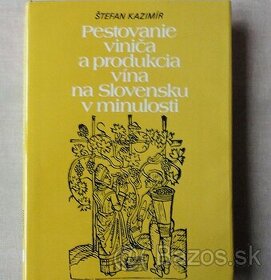 Š. Kazimír: PESTOVANIE VINIČA A PRODUKCIA VÍNA NA SLOVENSKU