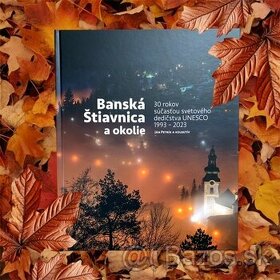 Banská Štiavnica a okolie – 30 rokov súčasťou UNESCO