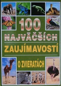 100 najväčších zaujímavostí o zvieratách