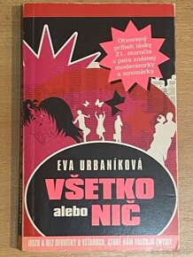 Všetko, alebo nič / Eva Urbaníková