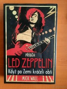 Příběh Led Zeppelin - Když po zemi kráčeli obři - Mick Wall