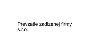 Prevzatie zadlženej firmy