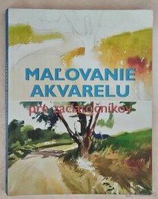 Pre začiatočníkov - Maľovanie akvarelu