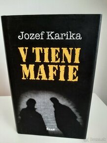 Jozef Karika - V tieni mafie