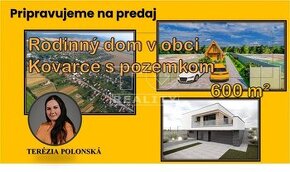 PRIPRAVUJEME rodinný dom v Kovarciach so záhradou - 600 m2