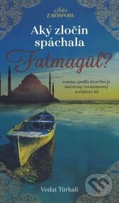 Vedat Türkali: Aký zločin spáchala Fatmagül?