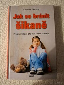 Jak se bránit šikaně Evelyn M. Fieldová