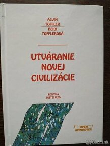 Alvin Toffler, Heidi Tofflerová Utváranie novej civilizácie