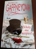 Patricia Gaffneyová:   Nikdy ma neopusť      7 eur