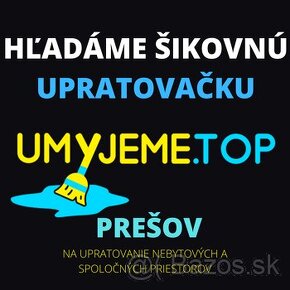 Upratovačka pre mesto PREŠOV- Len JEDNO voľné prac. miesto