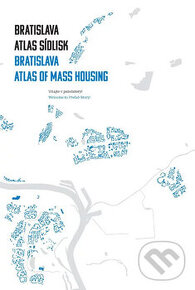 Hľadám knihu Bratislava: atlas sídlisk 1950 - 1995