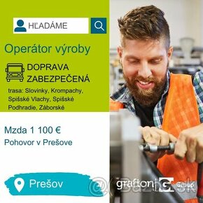 Operátor výroby s dopravou zdarma zo Spiša do Prešova