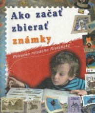 Ako začať zbierať známky - Príručka mladého filatelistu