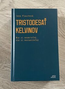 Tristodesať kelvinov - Jana Plauchová