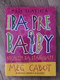 Moje pravidlá iba pre baby - Nechcem sa sťahovať