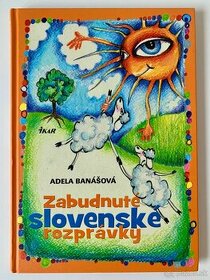 Zabudnuté slovenské rozprávky - Adela Banášová