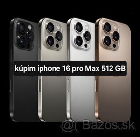 Kúpim iphone 16 pro Max 512gb, 1tb