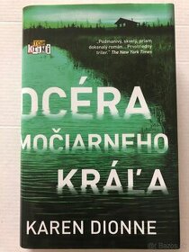 Dcéra močiarneho kráľa - Karen Dionne