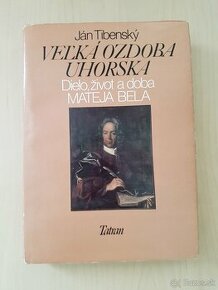 Veľká ozdoba Uhorska - Ján Tibenský - 1