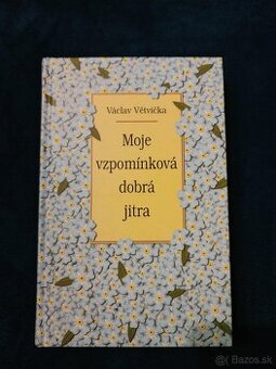 Václav Větvička - Moje vzpomínková dobrá jitra (2004)