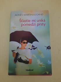 Agnes Martin Lugand: Šťastie mi uniká pomedzi prsty