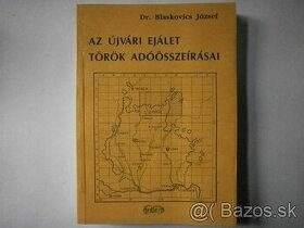 Dr. Blaskovics József : Az újvári ejálet török adóösszeírása