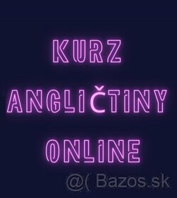 ONLINE KURZ ANGLIČTINY, ANGLICKÝ JAZYK, prva lekcia ZDARMA - 1