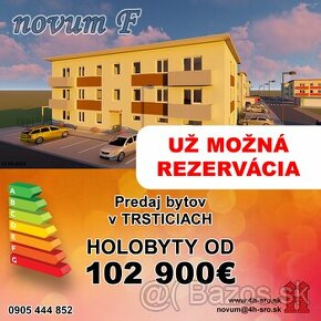 "NOVUM F" - Predaj 3 , 4 - izb. bytov, Trstice / Nádszeg