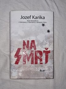 Jozef Karika - Na smrť