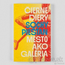 Čierne diery Sochy Piešťan: Mesto ako galéria