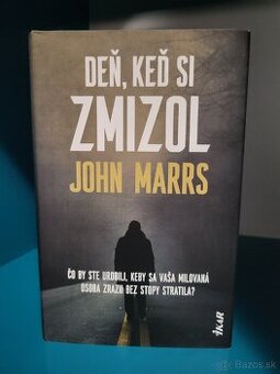 Deň, keď si zmizol - John Marrs