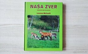 KNIHA LORENZO MICHAELLI - NAŠA ZVER - OBRAZOVÁ ENCYKLOPÉDIA