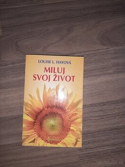 Miluj svoj život - Louise L. Hay