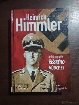 Heinrich Himmler Úplna biografia ríšskeho vodcu SS