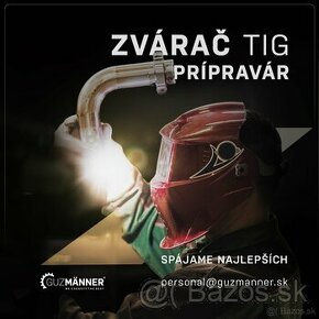 ZVÁRAČ TIG | PRÍPRAVÁR, NEMECKO - Dortmund, GUZMÄNNER s.r.o.