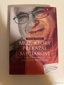 Muž, ktorý prekážal Mečiarovi - Peter Vavro