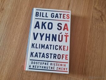 Bill Gates - Ako sa vyhnúť klimatickej katastrofe