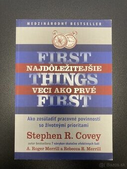 Najdôležitejšie veci ako prvé Stephen R. Covey