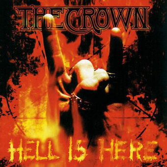 PREDÁM ORIGINÁL CD - THE CROWN - Hell Is Here 1998