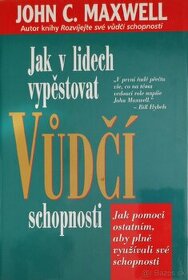 Jak v lidech vypestovat vúdčí schopnosti - John C. Maxwell