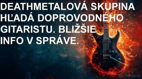 DEATHMETALOVÁ SKUPINA HĽADÁ DOPROVODNÉHO GITARISTU