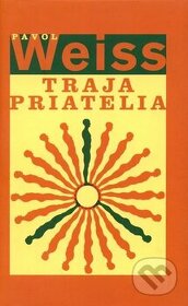 Pavol Weiss - Traja priatelia