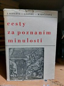 Cesty za poznaním minulosti - Alberty J.,Gindl J.,Kočišová