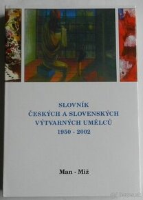 Slovník českých a slov výtv.umělcú 1950-2002 Man Miž