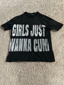 Girls Just Wanna Cum Custom Tričko