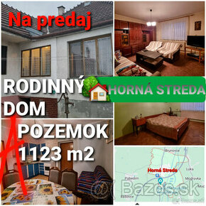 RODINNÝ DOM a POZEMOK 1123 m2 HORNÁ STREDA - KÚPOU VOĽNÝ