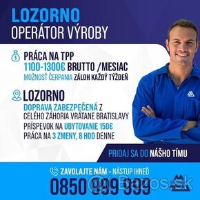 LOZORNO Operátor výroby v stabilnej spoločnosti 1300€