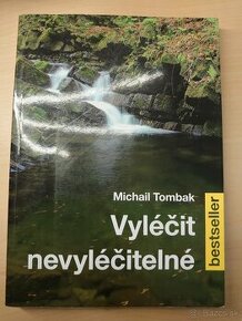 Michail Tombak - Vyléčit nevyléčitelné