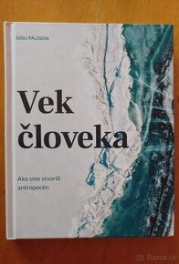 Vek človeka - Ako sme stvorili antropocén