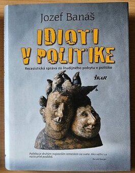 Jozef Banáš - Idioti v politike